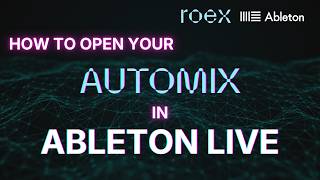 How to open your AI mix in Ableton Live - Automix by RoEx
