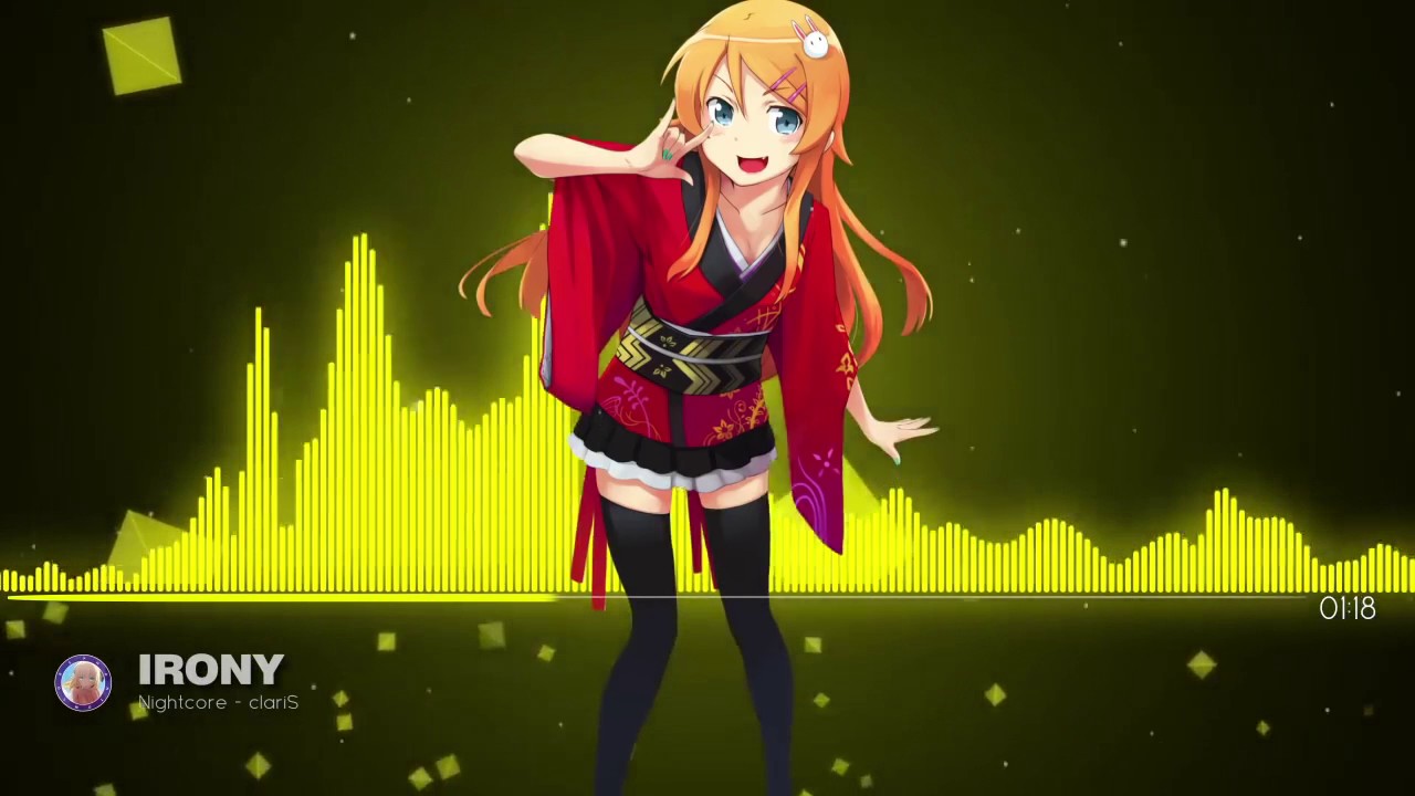 Nightcore Irony「 clariS 」/ Oreimo Opening 俺の妹がこんなに可愛いわけがない OP YouTube