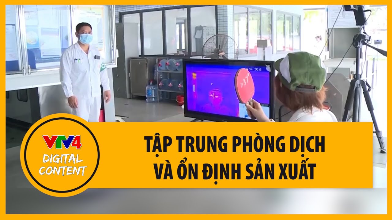 Tập trung phòng dịch và ổn định sản xuất | VTV4 - youtube