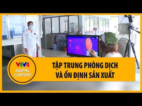 Video Tập trung phòng dịch và ổn định sản xuất | VTV4 - youtube