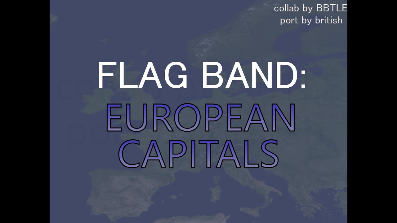 FLAG BAND: European Capitals (National, Dependent and Disputed)