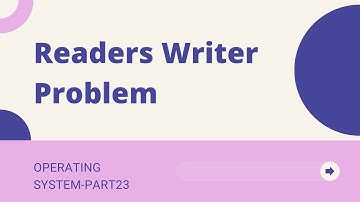 Readers Writer Problem | Classical Problems of Synchronization | Lecture 23