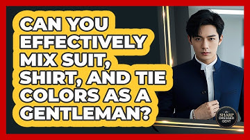 Can You Effectively Mix Suit, Shirt, And Tie Colors As A Gentleman? - The Sharp Dressed Gent