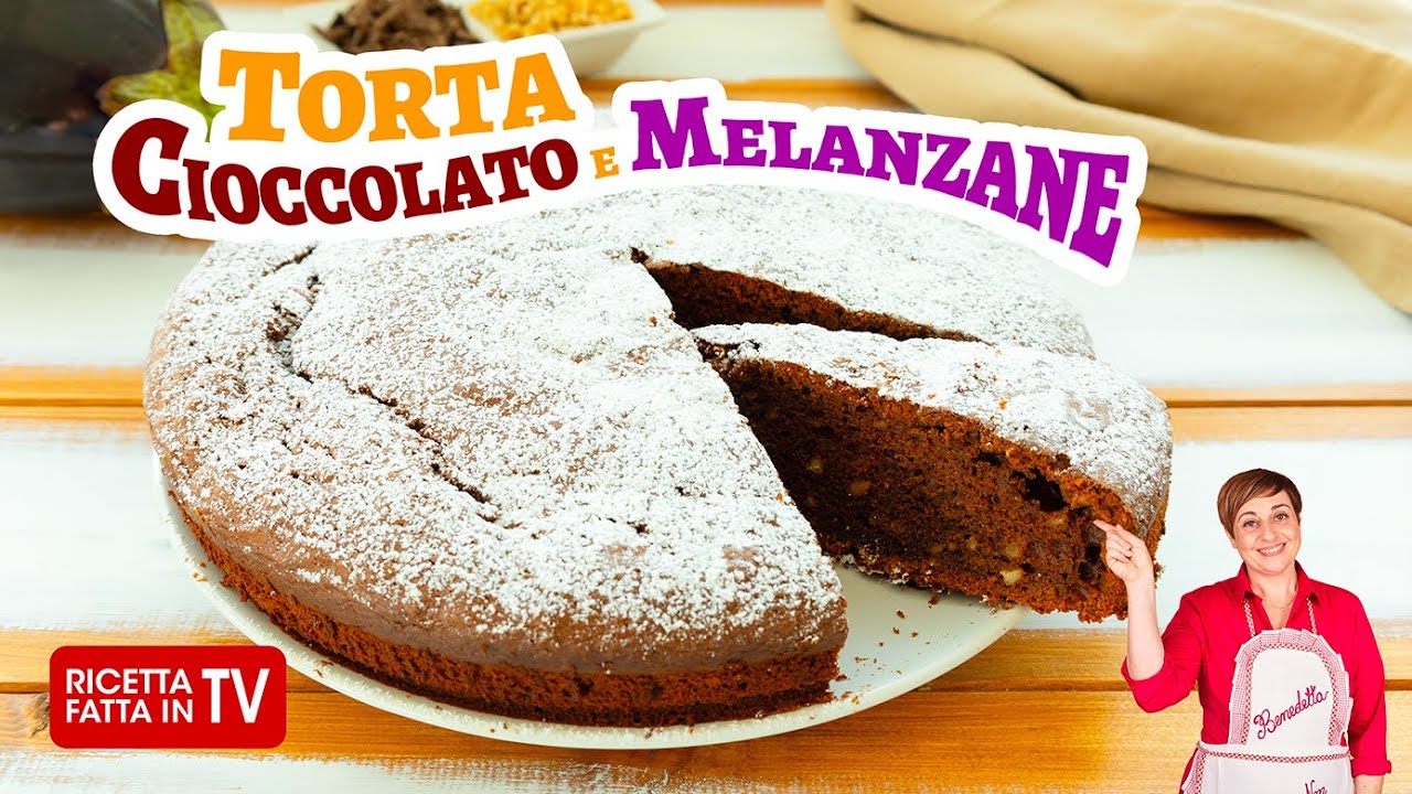 TORTA CIOCCOLATO E MELANZANE di Benedetta Rossi - Ricetta TV Fatto in Casa per Voi
