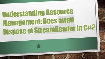 Understanding Resource Management: Does await Dispose of StreamReader in C# ?