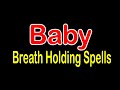 Baby breath holding spell         