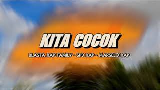 KITA COCOK - Sp3 Rap Feat Blasta Rap Familly Feat Marselo Rap