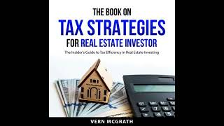 Information Book on Tax Strategies for Real Estate Investor: The Insider's Guide to Tax Efficiency in Real News
