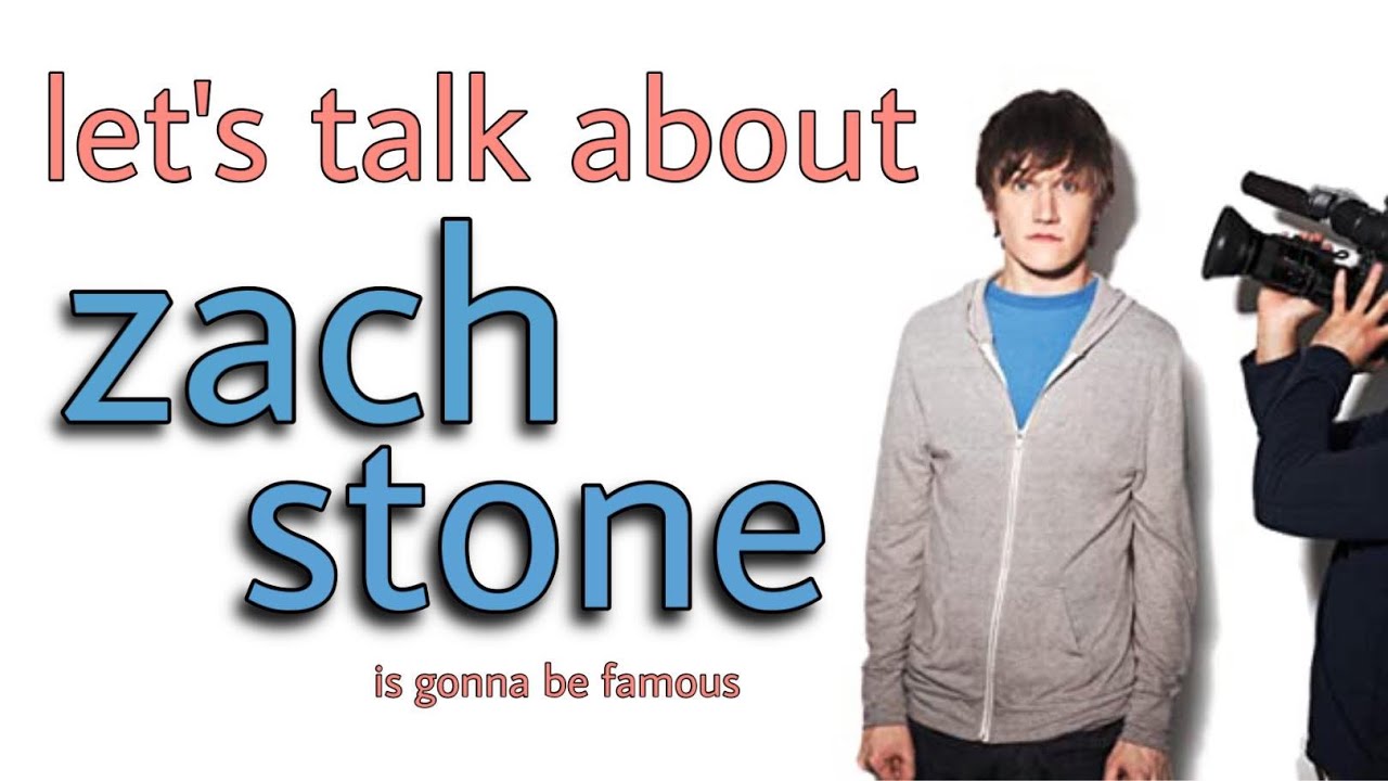 The Reality of Zach Stone Is Gonna Be Famous