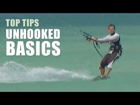 Unhooked Basics - Kitesurfing Top Tips