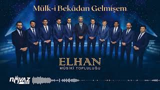 ELHAN Mûsiki Topluluğu - Mülk-i Bekâdan Gelmişem Resimi