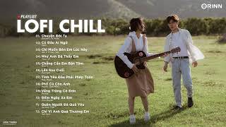 Những Bản Lofi Việt Nhẹ Nhàng Cực Chill - Nhạc Lofi Chill Buồn Nhất 2022 - Lofi Gây Nghiện Hot Nhất