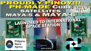 Congrats Filipino-Made Cube Satellites Maya-5 and Maya-6 Launched to International Space Station