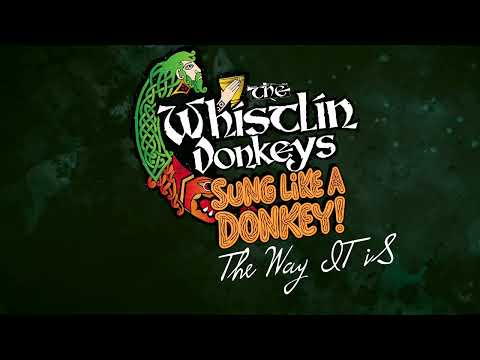 The Whistlin' Donkeys - The Way It Is - 2015 (Sung Like A Donkey Album)