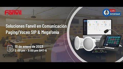 230113 - Soluciones Fanvil en Comunicación Paging Voceo SIP & Megafonía