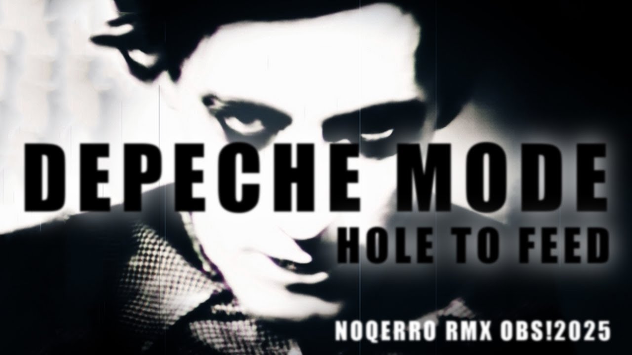 Depeche Mode - Hole To Feed [Noqerro RMX OBS!2025]