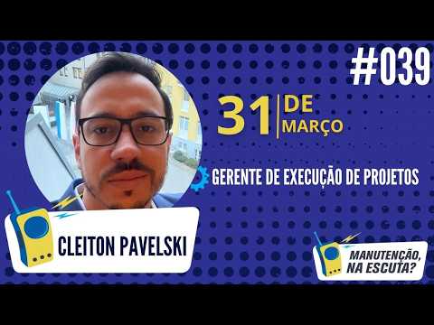 Manutenção na Escuta Podcast - #039 - Cleiton Pavelski - Gerente de Operações