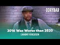 2016 Was Worse Than 2020. Lamont Ferguson - Full Special