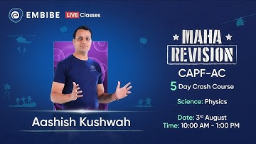 100 Most Expected Physics Questions | Day 3 | CAPF AC 2022 Maharevision | Aashish Kushwah | Embibe