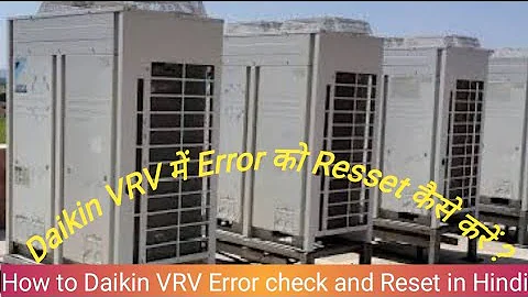 Daikin VRV Reset !! Daikin Error check !!