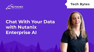 Chat With Your Data Using Nutanix Enterprise AI | Nutanix University