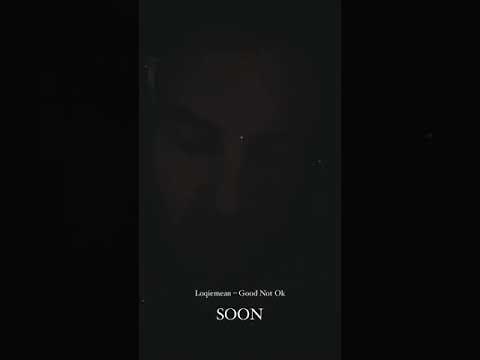 Loqiemean - Good not ok (snippet)