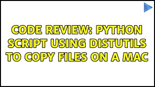 Code Review: Python script using distutils to copy files on a Mac
