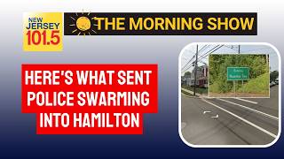 Here's what sent police swarming into Hamilton, NJ.