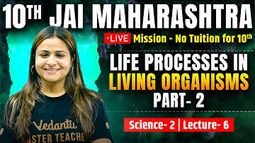 Lecture 6 Life Processes in Living Organisms PART 2 | Class 10 Science 2 | Biology By Krushi Mam