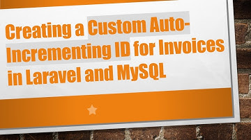 Creating a Custom Auto-Incrementing ID for Invoices in Laravel and MySQL