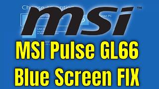 How To Fix Blue Screen on MSI Pulse GL66 [Solution]