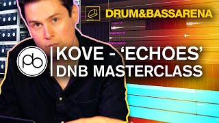 Kove - 'Echoes' DnB Masterclass