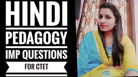 Hindi Pedagogy For Ctet....imp questions for ctet...