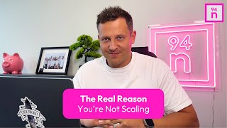 The Real Reason You’re Not Scaling #94nDigital | Why your Business is not Growing
