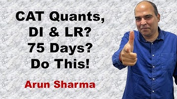 CAT Quants, DI & LR? 75 Days? Do This! | CAT 2022 Preparation | How To Prepare For CAT