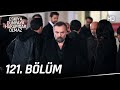 Eşkıya Dünyaya Hükümdar Olmaz 121. Bölüm | HD İZLE