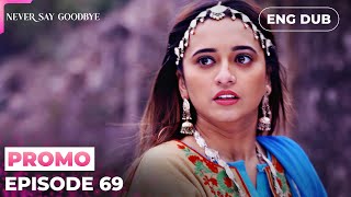 Famous NEVER SAY GOODBYE【PREVIEW】Episode 69 | Indian Series in English dubbed #MEP69 Wealth