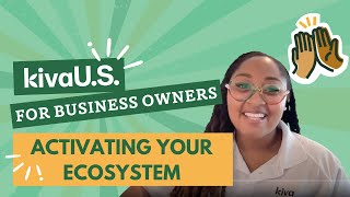 Kiva US: Activating your ecosystem
