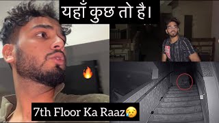 Humare 7th Floor Pe Bhoot Hai😥 *No Clickbait*