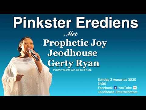 PINKSTER EREDIENS 2 Met Prophetic Joy Jeodhouse Gerty Ryan