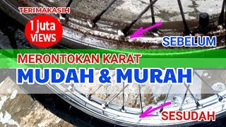 KARAT RONTOK SEKETIKA MUDAH MURAH | Cara membersihkan karat pada velg motor