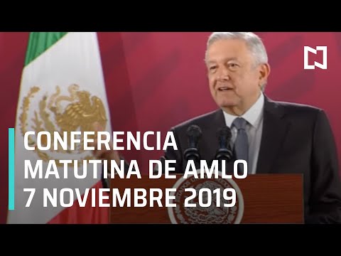 Conferencia de prensa AMLO del 7 de noviembre de 2019