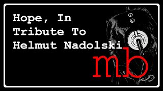 Play video: Hope, in Tribute to Helmut Nadolski