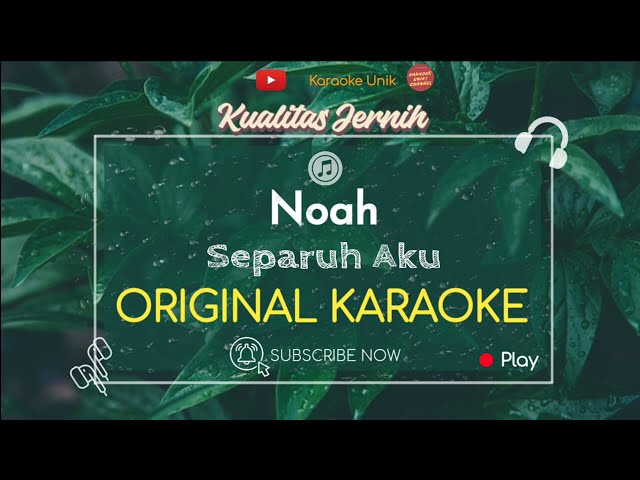 Noah - Separuh Aku (Karaoke Original) class=