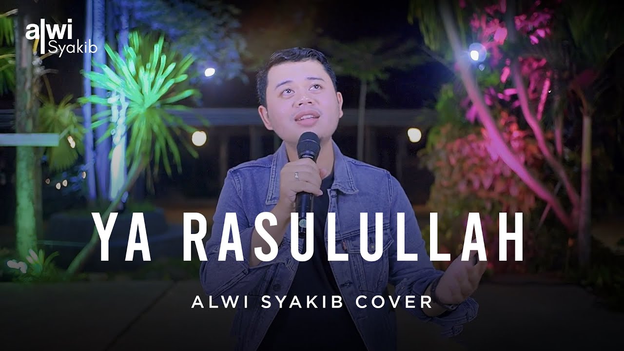 Ya Rasulullah Raihan YA RASULULLAH - RAIHAN | Alwi Syakib Cover - YouTube