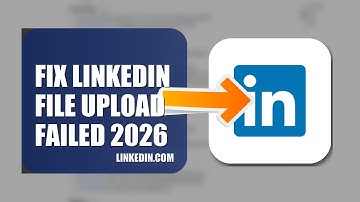 How To Fix LinkedIn File Upload Failed 2026
