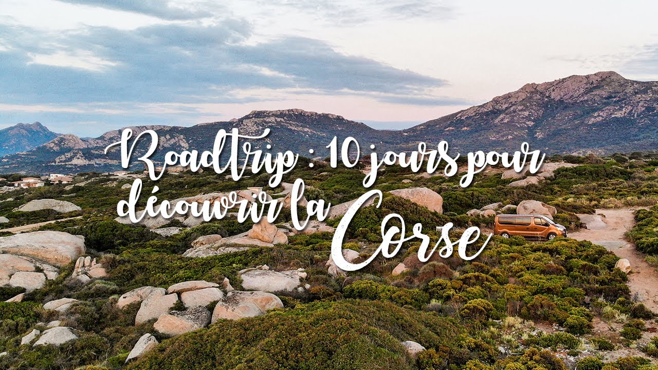 Roadtrip : 10 jours pour découvrir la Corse
