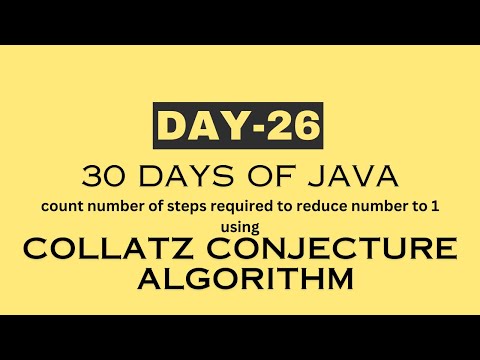 day 26|30 Days of JAVA|Count steps required to reduce number to 1 using Collatz Conjecture Algorithm