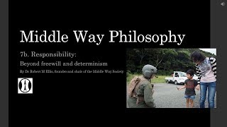 Middle Way Philosophy 7b: Responsibility