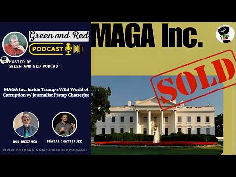 MAGA Inc. Inside Trump's Wild World of Corruption w/ journalist Pratap Chatterjee